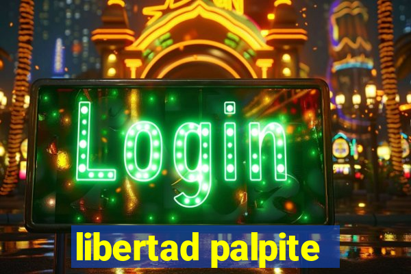 libertad palpite